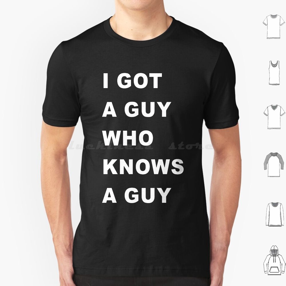 Home Improvement Man - I-Got-A-Guy-Who-Needs-A-Guy Tシャツ メンズ レディース キッズ 6xl